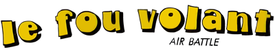 Le Fou Volant: Air Battle - Clear Logo (France) - 400x79