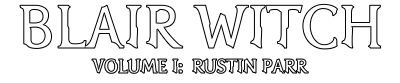 Blair Witch Volume I: Rustin Parr - Clear Logo (World) - 400x83