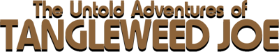 The Untold Adventures of Tangleweed Joe - Clear Logo (World) - 640x120