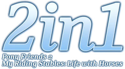 2-in-1: Pony Friends 2 + My Riding Stables: Life with Horses - Clear Logo (Europe) - 3840x2123