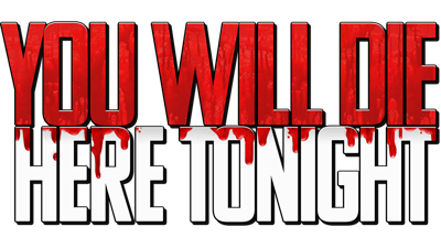 You Will Die Here Tonight - Clear Logo (World) - 1280x720
