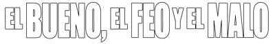 El Bueno El Feo y el Malo - Clear Logo (World) - 1193x191
