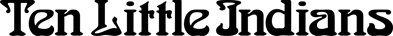Ten Little Indians - Clear Logo (North America) - 2400x220