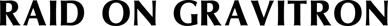 Raid on Gravitron - Clear Logo (North America) - 2400x161