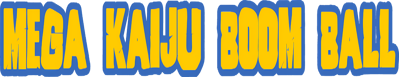 Mega Kaiju Boom Ball - Clear Logo (World) - 3000x579