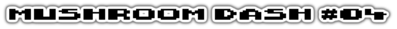 Mushroom Dash #04 - Clear Logo (World) - 1027x75