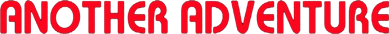 Another Adventure - Clear Logo (World) - 1157x101