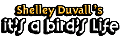 Shelley Duvall's It's A Bird's Life - Clear Logo (North America) - 2170x725