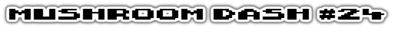 Mushroom Dash #24 - Clear Logo (World) - 1023x78
