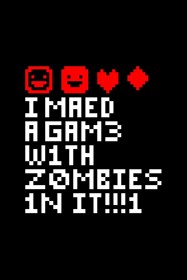 I MAED A GAM3 W1TH Z0MB1ES 1N IT!!!1 - Box - Front (null) - 600x900