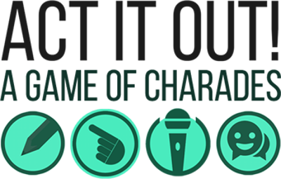 ACT IT OUT! A Game of Charades - Clear Logo (World) - 340x217