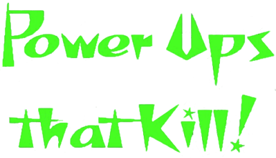 Power Ups that Kill! - Clear Logo (North America) - 507x291