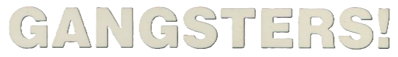 Gangsters! - Clear Logo (United Kingdom) - 734x105