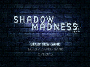 Shadow Madness - Screenshot - Game Title (World) - 640x480