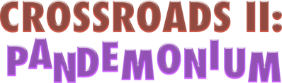 Crossroads II: Pandemonium - Clear Logo (World) - 592x174