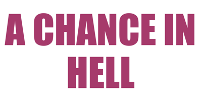 A Chance in Hell - Clear Logo (World) - 2033x970