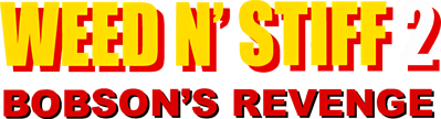 Weed N' Stiff 2: Bobson's Revenge - Clear Logo (North America) - 2216x600