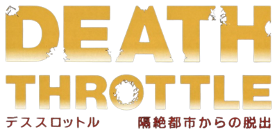 Death Throttle: Kakuzetsu Toshi Kara no Dasshutsu - Clear Logo (Japan) - 600x292