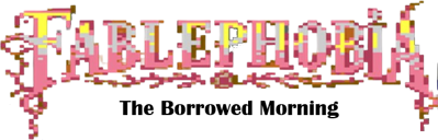 Fablephobia: The Borrowed Morning - Clear Logo (World) - 646x207