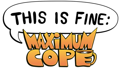 This Is Fine: Maximum Cope - Clear Logo (World) - 1280x720