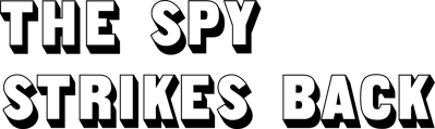 The Spy Strikes Back! - Clear Logo (North America) - 2400x716