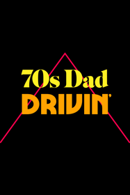 70s Dad Drivin' - Poster (World) - 800x1200