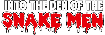 Into The Den Of The Snake Men - Clear Logo (World) - 2100x700