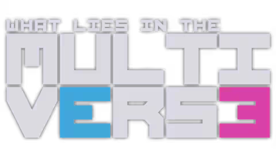 What Lies in the Multiverse - Clear Logo (World) - 480x259