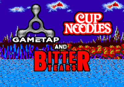 GameTap, Cup Noodles, and Bitter Tears - Screenshot - Game Title (World) - 3086x2160