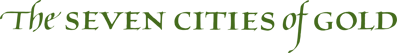 The Seven Cities of Gold - Clear Logo (North America) - 2444x326
