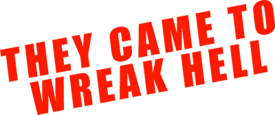 They Came to Wreak Hell - Clear Logo (World) - 1427x600