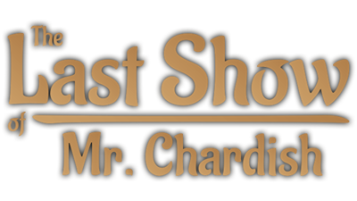 The Last Show of Mr. Chardish - Clear Logo (World) - 1600x900