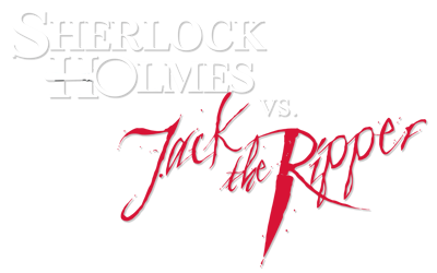 Sherlock Holmes vs. Jack the Ripper - Clear Logo (North America) - 1826x1142