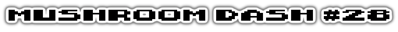Mushroom Dash #28 - Clear Logo (World) - 1020x82