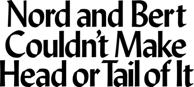 Nord and Bert Couldn't Make Head or Tail of It - Clear Logo (North America) - 2400x1076