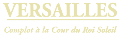 Versailles: A Game of Intrigue - Clear Logo (France) - 600x178