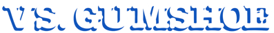 Vs. Gumshoe - Clear Logo (World) - 4500x556