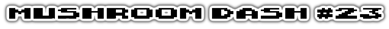 Mushroom Dash #23 - Clear Logo (World) - 1020x76