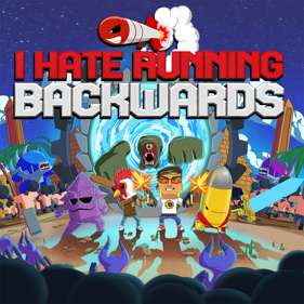 I Hate Running Backwards - Square (World) - 1024x1024